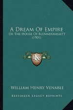 A Dream Of Empire: Or The House Of Blennerhassett (1901)