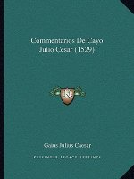 Commentarios De Cayo Julio Cesar (1529)