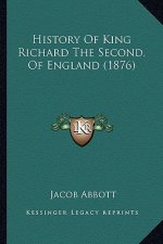 History Of King Richard The Second, Of England (1876)
