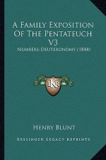 A Family Exposition Of The Pentateuch V3: Numbers-Deuteronomy (1844)