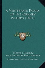 A Vertebrate Fauna Of The Orkney Islands (1891)
