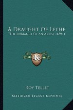 A Draught Of Lethe: The Romance Of An Artist (1891)