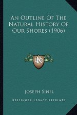 An Outline Of The Natural History Of Our Shores (1906)