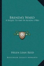 Brenda's Ward: A Sequel To Amy In Acadia (1906)
