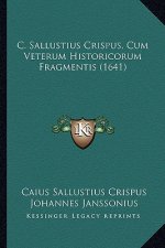 C. Sallustius Crispus, Cum Veterum Historicorum Fragmentis (1641)