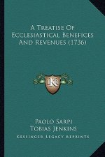 A Treatise Of Ecclesiastical Benefices And Revenues (1736)
