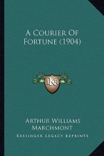 A Courier Of Fortune (1904)