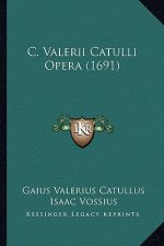 C. Valerii Catulli Opera (1691)