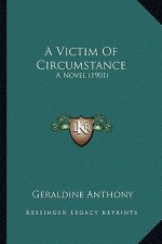 A Victim Of Circumstance: A Novel (1901)