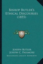 Bishop Butler's Ethical Discourses (1855)