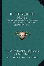 In The Queens Navee: The Adventures Of A Colonial Cadet On His Way To The Britannia (1892)