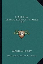 Casella: Or The Children Of The Valleys (1858)