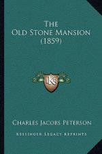 The Old Stone Mansion (1859)