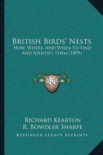 British Birds' Nests: How, Where, And When To Find And Identify Them (1895)