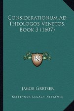 Considerationum Ad Theologos Venetos, Book 3 (1607)
