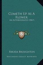 Cometh Up As A Flower: An Autobiography (1867)