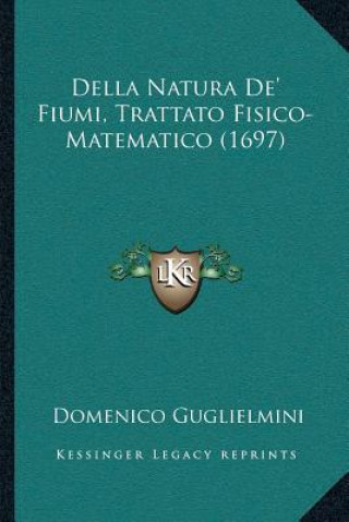 Della Natura De' Fiumi, Trattato Fisico-Matematico (1697)