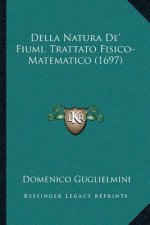 Della Natura De' Fiumi, Trattato Fisico-Matematico (1697)