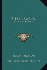 Bitter Sweets: A Love Story (1877)