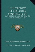 Conferences Et Discours Synaudaux V1: Sur Les Principaux Devoirs Des Ecclesiastiques (1765)