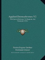 Applied Dermochromes V2: With Special Reference To Diagnosis And Treatment (1916)