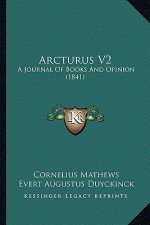 Arcturus V2: A Journal Of Books And Opinion (1841)