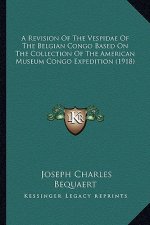 A Revision Of The Vespidae Of The Belgian Congo Based On The Collection Of The American Museum Congo Expedition (1918)