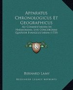 Apparatus Chronologicus Et Geographicus: Ad Commentarium In Harmomiam, Sive Concordiam Quatuor Evangelistarum (1735)