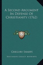 A Second Argument In Defense Of Christianity (1762)