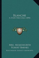Blanche: A Story For Girls (1894)