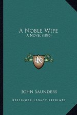 A Noble Wife: A Novel (1896)