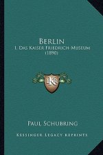 Berlin: I, Das Kaiser Friedrich-Museum (1890)