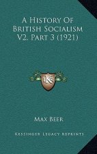 A History Of British Socialism V2, Part 3 (1921)