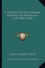 A History Of The General Assembly Of Maryland, 1635-1904 (1904)