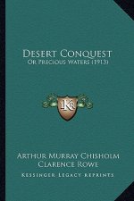 Desert Conquest: Or Precious Waters (1913)