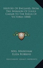 History Of England From The Invasion Of Julius Caesar To The Reign Of Victoria (1848)