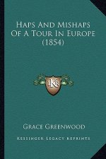 Haps And Mishaps Of A Tour In Europe (1854)