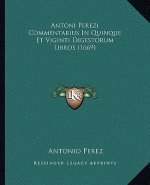 Antoni Perezi Commentarius In Quinque Et Viginti Digestorum Libros (1669)