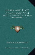 Harry And Lucy, Concluded V3-4: Being The Last Part Of The Early Lessons (1861)