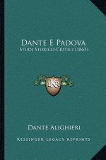 Dante E Padova: Studj Storico-Critici (1865)