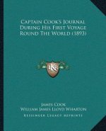 Captain Cook's Journal During His First Voyage Round The World (1893)