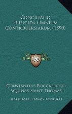 Conciliatio Dilucida Omnium Controuersiarum (1590)