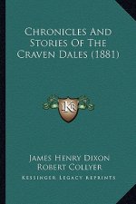 Chronicles And Stories Of The Craven Dales (1881)
