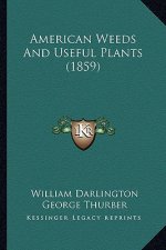 American Weeds And Useful Plants (1859)
