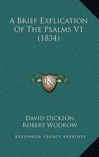 A Brief Explication Of The Psalms V1 (1834)