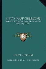 Fifty-Four Sermons: Written For Sunday Reading In Families (1851)