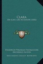 Clara: Or Slave Life In Europe (1856)