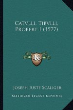 Catvlli, Tibvlli, Propert I (1577)