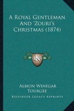 A Royal Gentleman And 'Zouri's Christmas (1874)