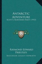 Antarctic Adventure: Scott's Northern Party (1915)